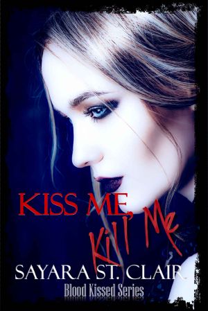 [Blood Kissed 02] • Kiss Me, Kill Me